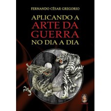 Aplicando A Arte Da Guerra No Dia A Dia