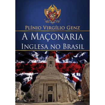 A Maçonaria Inglesa No Brasil