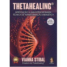 Thetahealing: Uma Das Mais Poderosas Técnicas De Cura Energética Do Mundo