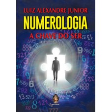 Numerologia: A Chave Do Ser