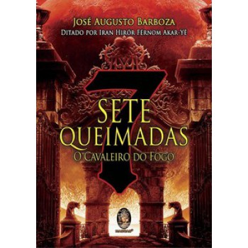 Sete Queimadas - O Cavaleiro Do Fogo