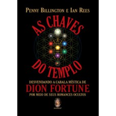 As Chaves Do Templo: Desvendando A Cabala Mística De Dion Fortune Por Meio De Seus Romances Ocultos