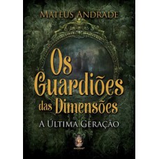 Os Guardiões Das Dimensões