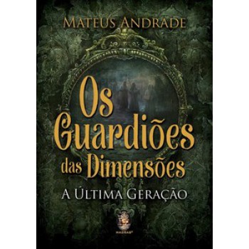 Os Guardiões Das Dimensões