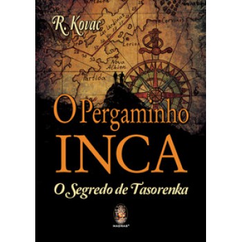 O Pergaminho Inca: O Segredo De Tasorenka