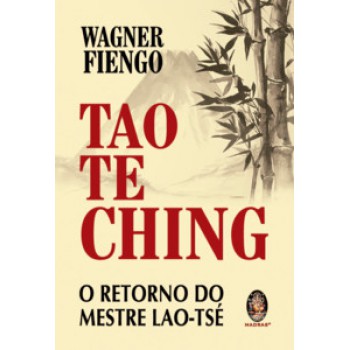 Tao Te Ching: O Retorno Do Mestre Lao-tsé