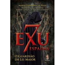 Exu Sete Espadas - O Guardião Da Lei Maior