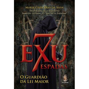 Exu Sete Espadas - O Guardião Da Lei Maior