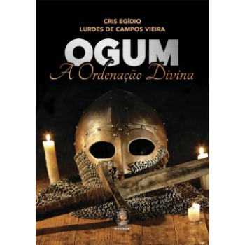 Ogum: A Ordenação Divina