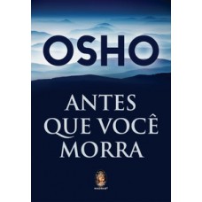 Antes Que Você Morra: Revelações Sobre O Caminho Sufi