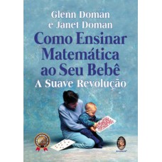 Como Ensinar Matemática Ao Seu Bebê: A Suave Revolução