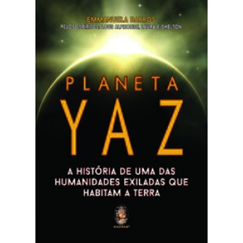 Planeta Yaz: A História De Uma Das Humanidades Exiladas Que Habitam A Terra