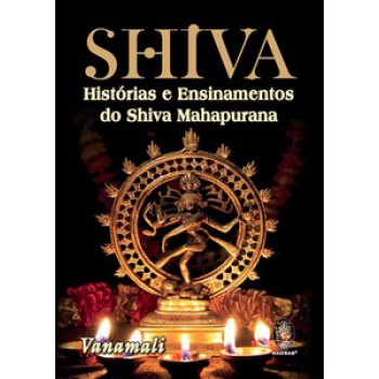 Shiva: Histórias E Ensinamentos Do Shiva Mahapurana