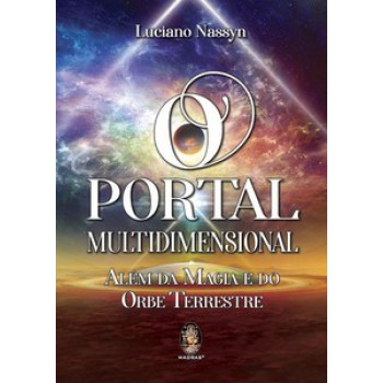 O Portal Multidimensional - Além Da Magia E Do Orbe Terrestre