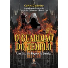 O Guardião Do Templo: Um Exu Do Fogo E Da Justiça