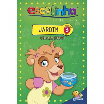 Jardim - Educação Infantil - Volume 03 (escolinha Todolivro)