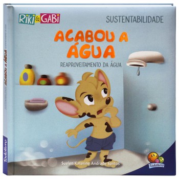 Sustentabilidade: Acabou A água (riki & Gabi)