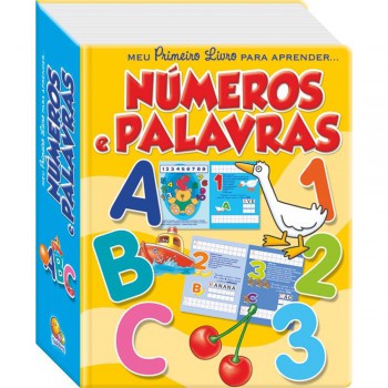 Meu Primeiro Livro Para Aprender...números E Palavras Meu Primeiro Livro Para Aprender...números E Palavras