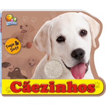 Animais Bebês - Toque E Sinta: Cãezinhos