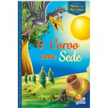 Moral Da História! Corvo Com Sede, O Moral Da História! Corvo Com Sede, O
