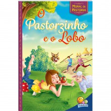 Moral Da História! Pastorzinho E O Lobo, O