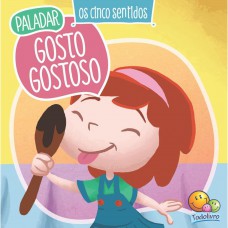 Cinco Sentidos, Os: Paladar - Gosto Gostoso