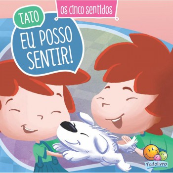 Cinco Sentidos, Os: Tato - Eu Posso Sentir!