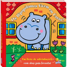 Abas Para Levantar! Hipopótamos Vivem Em Casas?, Os