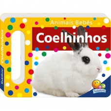 Animais Bebês - Um Livro Com Alça: Coelhinhos