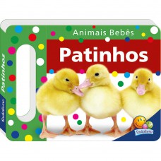 Animais Bebês - Um Livro Com Alça: Patinhos