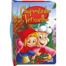 Contos Clássicos Com Alça: Chapeuzinho...