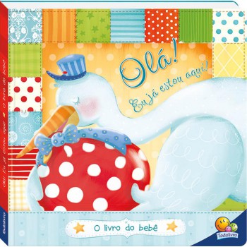 Livro Do Bebê, O - Olá! Eu Já Estou Aqui!