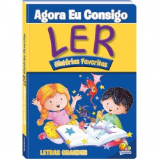 Agora Eu Consigo Ler I: Histórias Avoritas