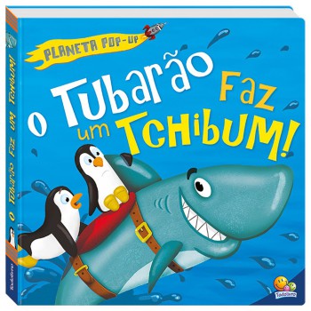 Planeta Pop-up: Tubarão Faz Um Tchibum!, O