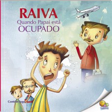 Controle Sua Raiva: Raiva Quando Papai Está Ocupado (nível 4 / Paradidáticos Todolivro) Controle Sua Raiva: Raiva Quando Papai Está Ocupado (nível 4 / Paradidáticos Todolivro)