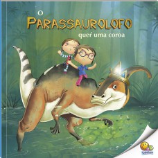 O Mundo Dos Dinossauros: Parassaurolofo (nível 3 / Paradidáticos Todolivro)