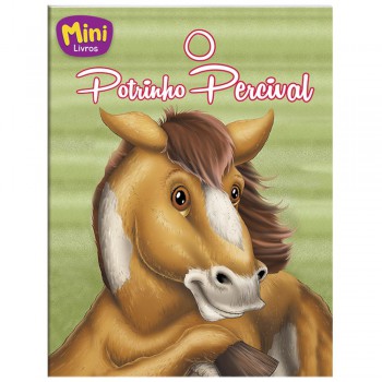 Mini - Animais: Potrinho Percival, O Mini - Animais: Potrinho Percival, O