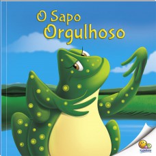 ábulas Que Ensinam: O Sapo Orgulhoso (nível 3 / Paradidáticos Todolivro)