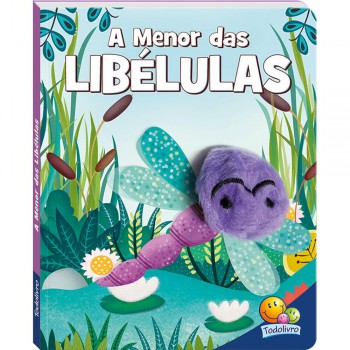 Dedinhos Agitados Livro-fantoche: Menor Das Libélulas