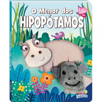Dedinhos Agitados Livro-fantoche: Menor Dos Hipopótamos, O