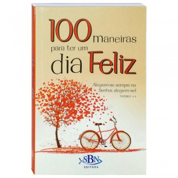 100 Maneiras Para Ter Um Dia Eliz