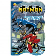 Batman-justiceiro Em Ação:esmagadores Do...