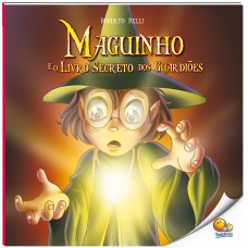 Maguinho Volume 3: Maguinho E O Livro Secreto Dos Guardiões Maguinho Volume 3: Maguinho E O Livro Secreto Dos Guardiões
