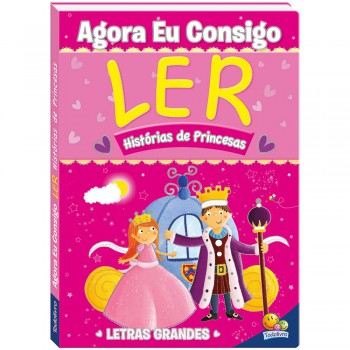 Agora Eu Consigo Ler I: Histórias De Princesas