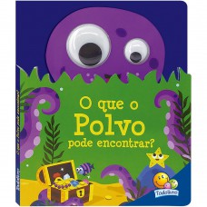 Olhinhos Esbugalhados Ii: O Que O Polvo Pode Encontrar?