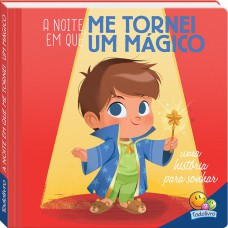 Bons Sonhos! A Noite Em Que Me Tornei Um Mágico