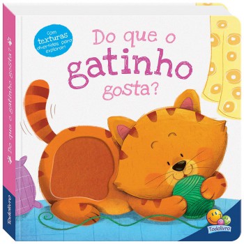 Amiguinhos Adoráveis: Do Que O Gatinho Gosta?