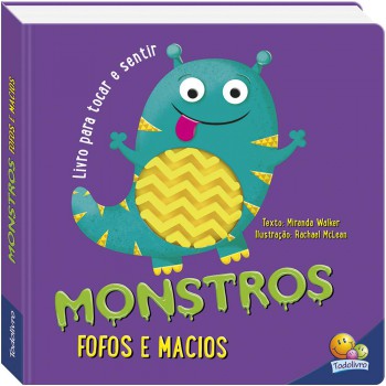 Um Livro Para Tocar E Sentir: Monstros Fofos E Macios