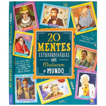 Histórias Extraordinárias: 20 Mentes Extraordinárias Que Mudaram O Mundo