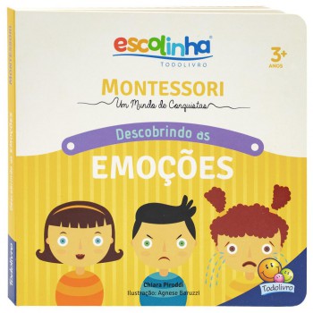 Montessori Meu Primeiro Livro... Descobrindo As Emoções (escolinha)